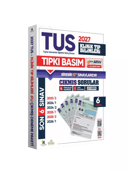 2027 TUS Klinik Tıp Bilimleri ÖSYM Çıkmış Soru Tıpkı Basım Son 4 Yıl 6lı Deneme Kitapçığı